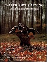 Waterfowl Carving: Blue Ribbon Techniques Waterfowl Carving: Blue Ribbon Techniques