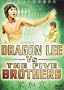 Dragon Lee vs. the Five Brothers