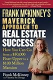 Review John Wiley & Sons  / Frank McKinney's Maverick Approach to Real Estate Success: How You Can Go From a $50,000 Fixer Upper to a $100 Million Mansion