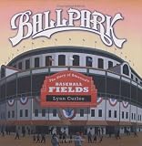 Ballpark: The Story of Americas Baseball Fields