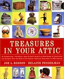 Treasures in Your Attic: An entertaining, informative, down-to-earth guide to a wide range of collectibles and antiques from the hosts of the popular PBS show