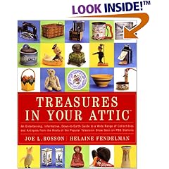 Treasures in Your Attic: An entertaining, informative, down-to-earth guide to a wide range of collectibles and antiques from the hosts of the popular PBS show