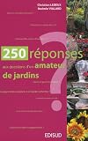 250 réponses aux questions d'un amateur de jardins 250 réponses aux questions d'un amateur de jardins