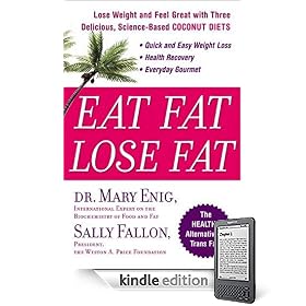 Eat Fat, Lose Fat: Lose Weight And Feel Great With The Delicious, Science-based Coconut Diet