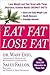Eat Fat, Lose Fat: Lose Weight And Feel Great With The Delicious, Science-based Coconut Diet