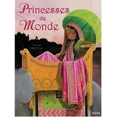 Princesses du Monde : Un voyage autour du monde avec les plus belles princesses...