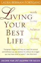 Living Your Best Life: Fortgang's insights will help you reach the success and fulfillment you are destined for