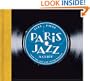Paris Jazz, A Guide: From the Jazz Age to the Present