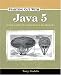 Books : Starting Out with Java 5: Control Structures to Objects (Gaddis Series)