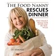 The Food Nanny Rescues Dinner: Easy Family Meals for Every Day of the Week