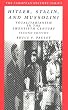 Hitler, Stalin and Mussolini: Totalitarianism in the Twentieth Century (European History Series)
