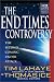 The End Times Controversy: The Second Coming Under Attack (Tim Lahaye Prophecy Library)