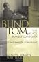 Blind Tom, the Black Pianist-Composer (1849-1908)