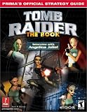 Tomb Raider: The Book: Prima`s Official Strategy Guide