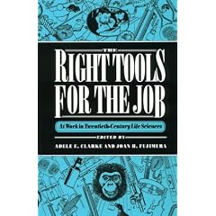 The Right Tools for the Job: At Work in Twentieth-Century Life Sciences