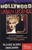 Hollywood Urban Legends: The Truth Behind Alll Those Delightfully Persistent Myths of Film, Television, and Music