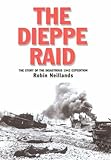 The Dieppe Raid : the story of the disastrous 1942 expedition