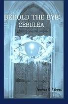 Behold the Eye: Cerulea
