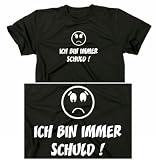 Ich bin immer Schuld Fun T-Shirt, Funshirt, Spr�che
