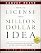 How to License Your Million Dollar Idea: Cash In On Your Inventions, New Product Ideas, Software, Web Business Ideas, And More