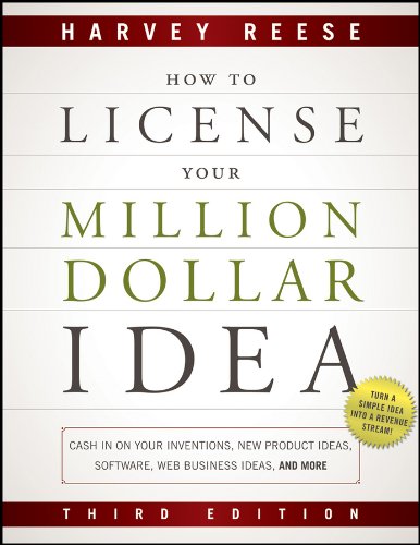 How to License Your Million Dollar Idea: Cash In On Your Inventions, New Product Ideas, Software, Web Business Ideas, And More