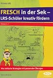 FRESCH in der Sek - LRS Schüler kreativ fördern. Klasse 5-7