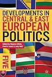Developments in Central and East European politics 5