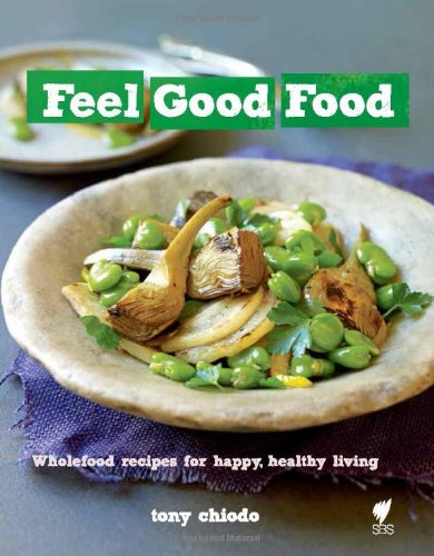 feel good food wholefood recipes for happy healthy living