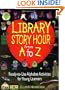 Library Story Hour From A to Z: Ready-to-Use Alphabet Activities for Young Learners