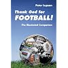 Thank God for Football! The Illustrated Companion