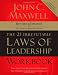The 21 Irrefutable Laws of Leadership Workbook: Revised & Updated by John C. Maxwell