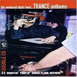 The Weekend Starts Here: Trance Anthems