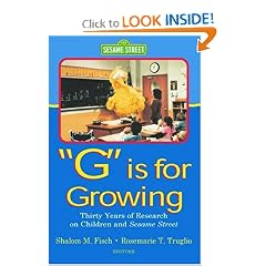 G Is for Growing: Thirty Years of Research on Children and Sesame Street (Lea's Communications Series)