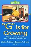 G Is for Growing: Thirty Years of Research on Children and Sesame Street (Lea's Communications Series)