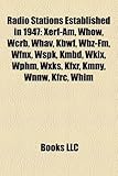 Radio Stations Established in 1947: Xerf-Am, Whow, Wcrb, Whav, Kbwf, Wbz-FM, Wfnx, Wspk, Kmbd, Wkix, Wphm, Wxks, Kfxr, Kmny, Wnnw, Kfrc, Whim-
