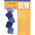 start to sew  all the basics plus learn to sew projects by the editors of