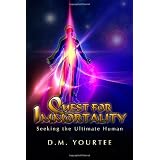 Quest For Immortality: Seeking the Ultimate Human