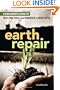 Earth Repair: A Grassroots Guide to Healing Toxic and Damaged Landscapes