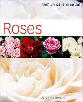 Hamlyn Care Manual: Roses (A Hamlyn care manual)