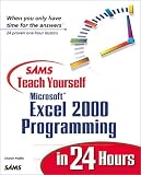 Sams Teach Yourself Excel 2000 Programming in 24 Hours (Sams Teach Yourself)