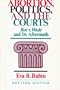 Abortion, Politics, and the Courts: Roe v. Wade and its Aftermath (Contributions in American Studies)