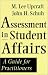 Assessment in Student Affairs: A Guide for Practitioners (Jossey Bass Higher and Adult Education Series)