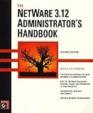 The Netware 3.12 Administrator s Handbook