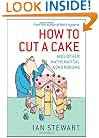 How to Cut a Cake: And Other Mathematical Conundrums
