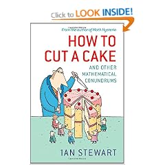 How to Cut a Cake: And other mathematical conundrums