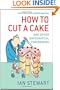 How to Cut a Cake: And Other Mathematical Conundrums