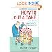 How to Cut a Cake: And Other Mathematical Conundrums