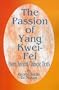 The Passion of Yang Kwei-Fei: From Ancient Chinese Texts