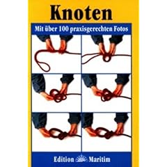 Knoten: Mit �ber 100 praxisgerechten Fotos