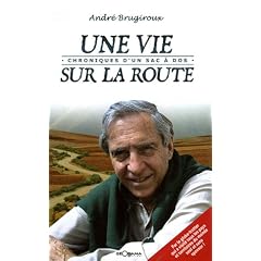 Une vie sur la route : Chroniques d'un sac � dos